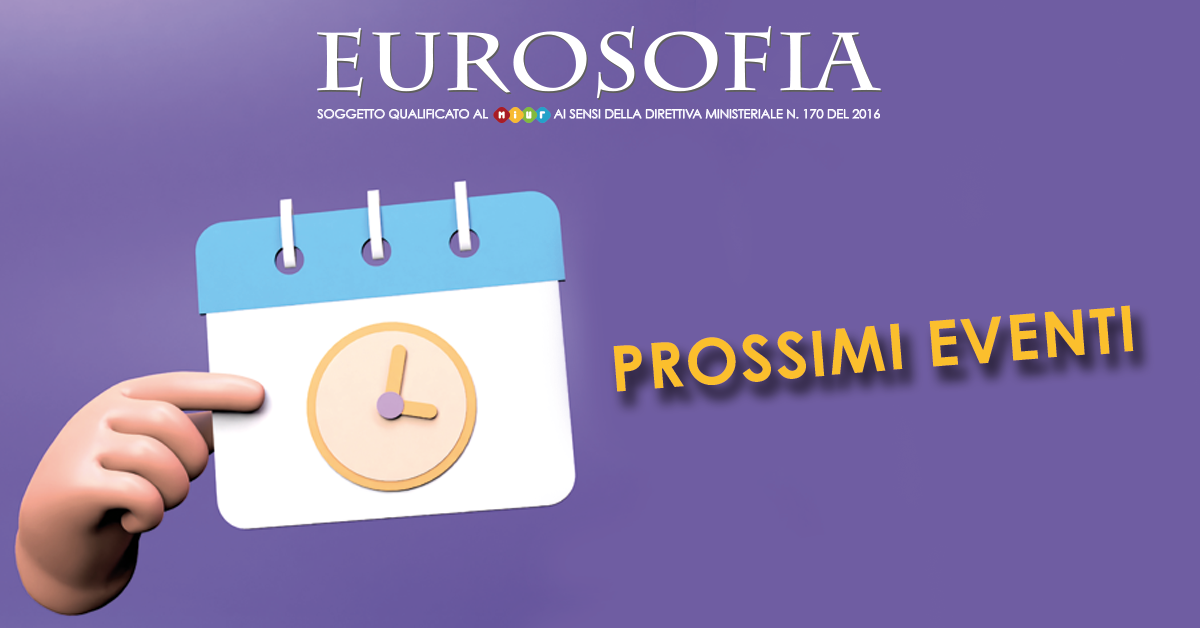 Segui i prossimi incontri formativi gratuiti di Eurosofia. Il 23 parleremo di sicurezza scolastica, il 25 di come affrontare le prove per accedere al Tfa sostegno VIII.